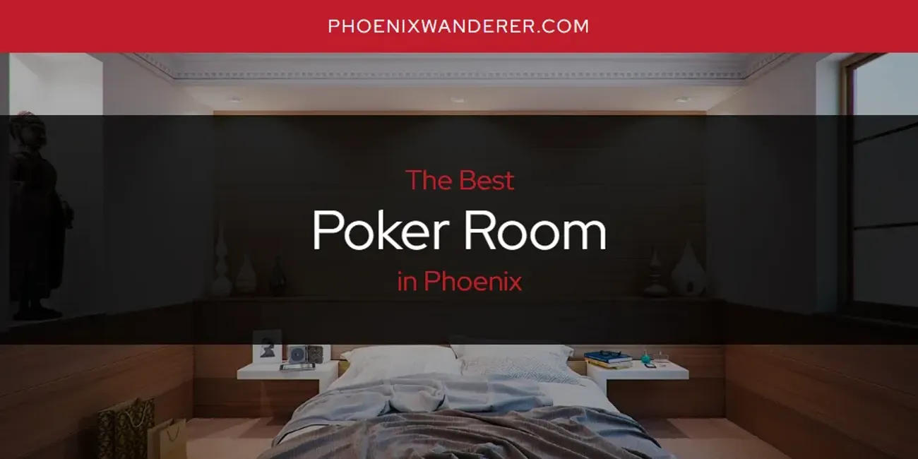 Phoenix's Best Poker Room [Updated 2025]