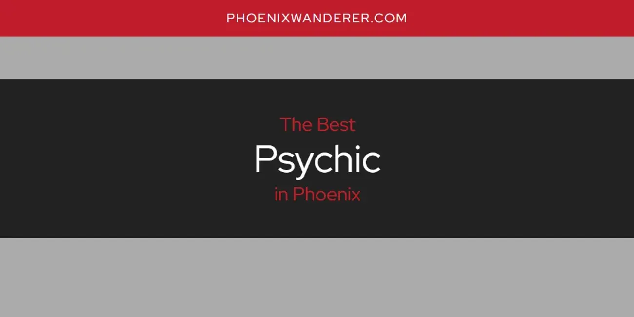 Phoenix's Best Psychic [Updated 2025]