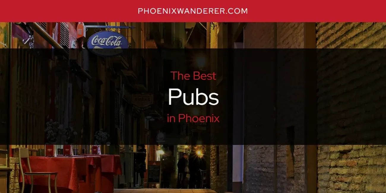 Phoenix's Best Pubs [Updated 2025]