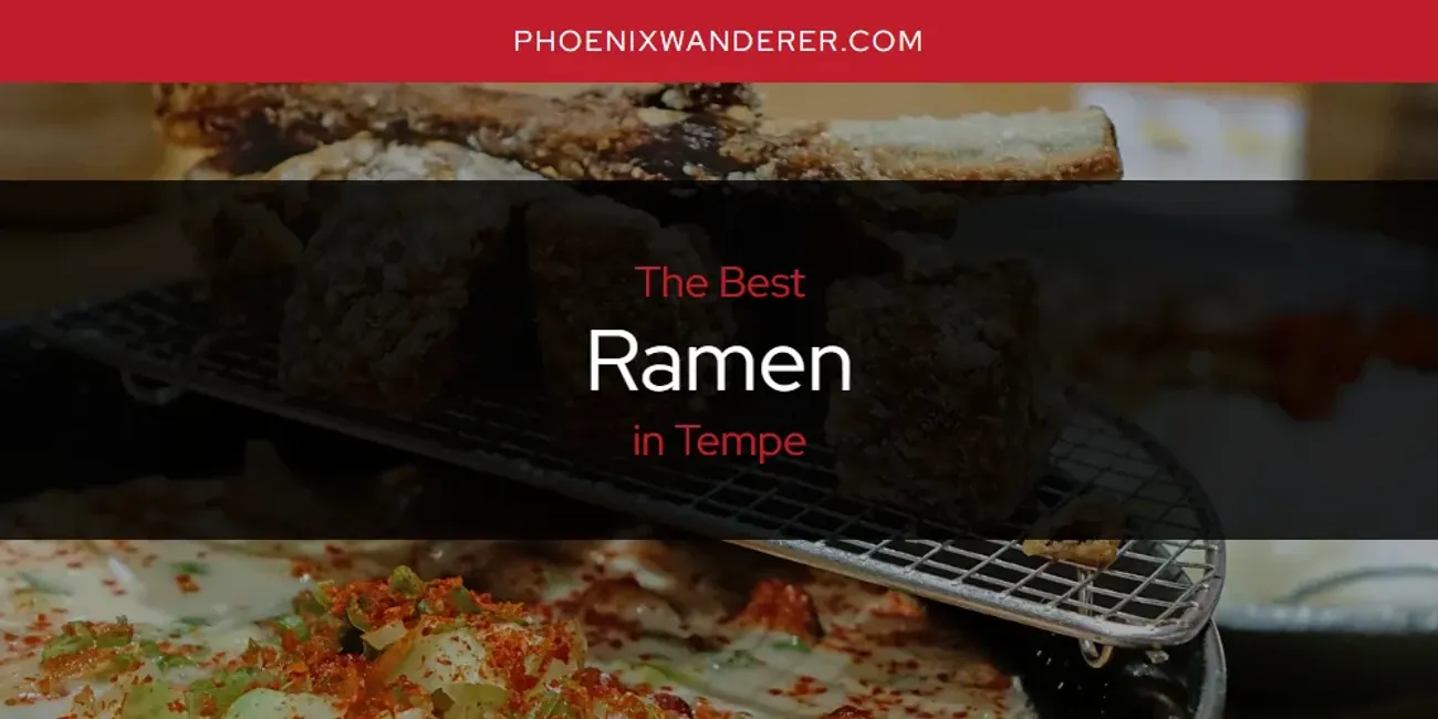 Tempe's Best Ramen [Updated 2025]