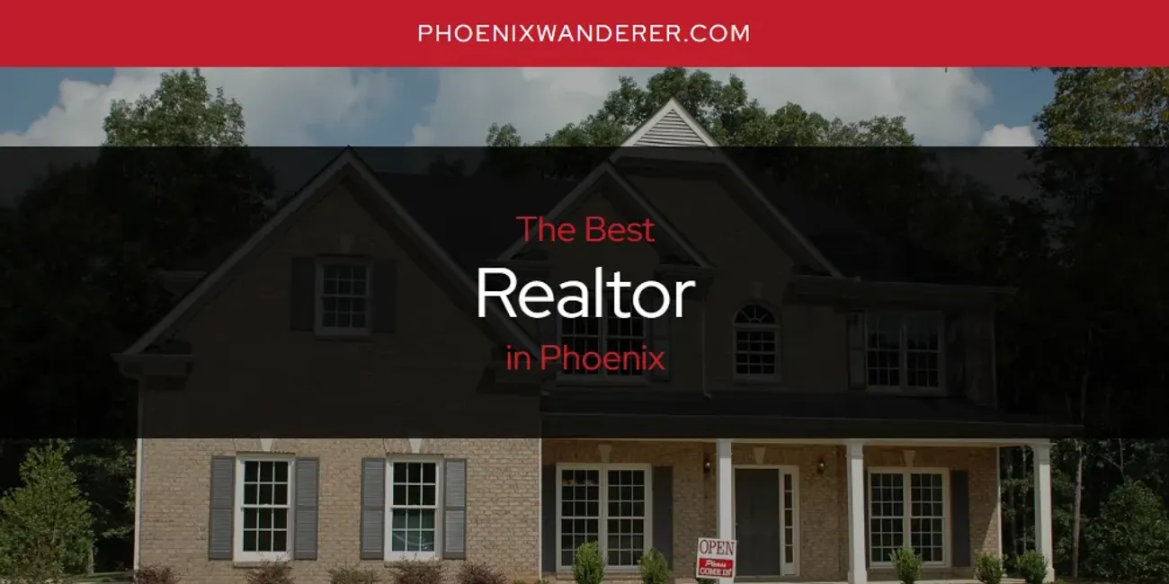 Phoenix's Best Realtor [Updated 2025]