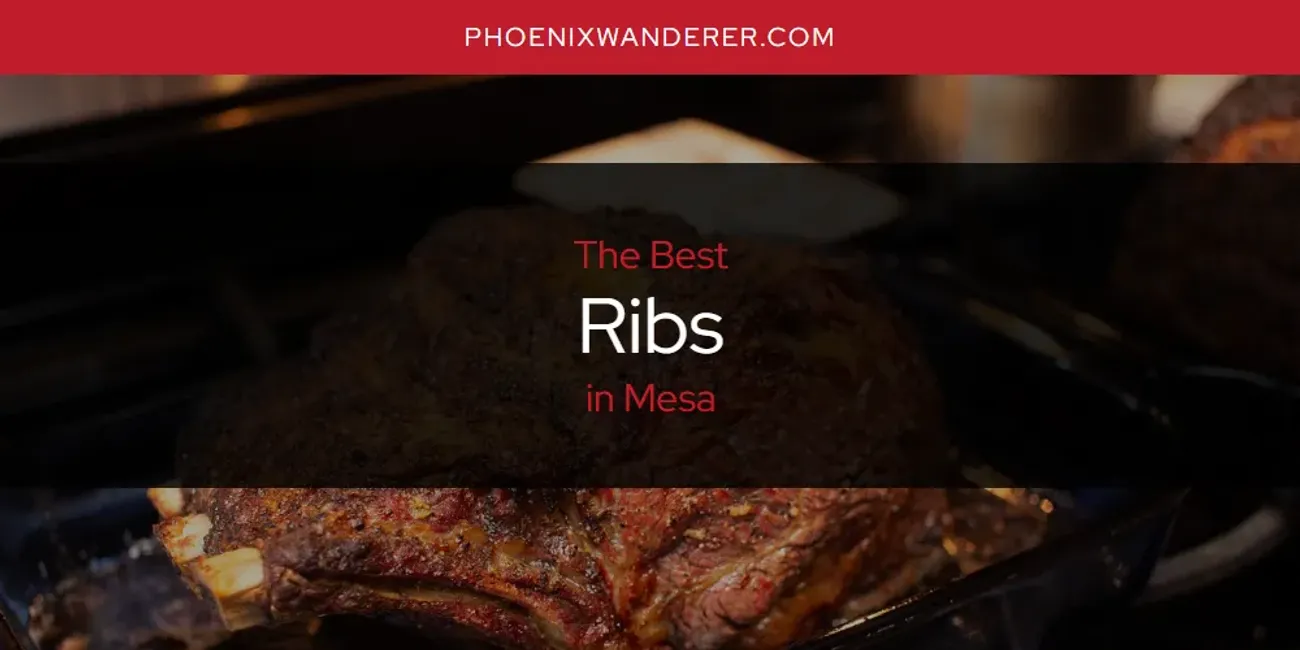 Mesa's Best Ribs [Updated 2025]