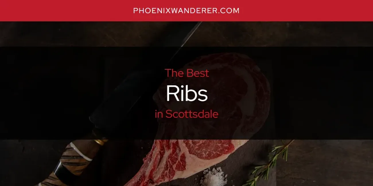 Scottsdale's Best Ribs [Updated 2025]