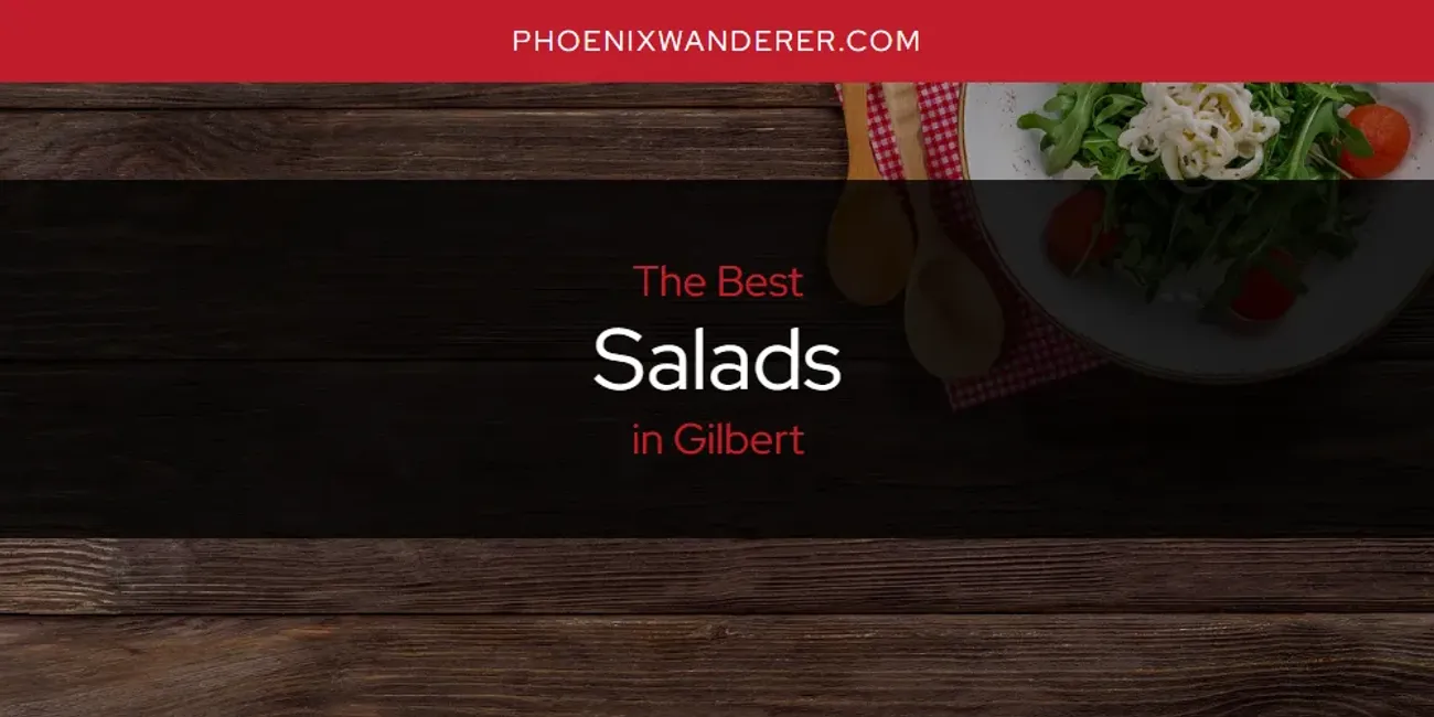 The Absolute Best Salads in Gilbert  [Updated 2025]