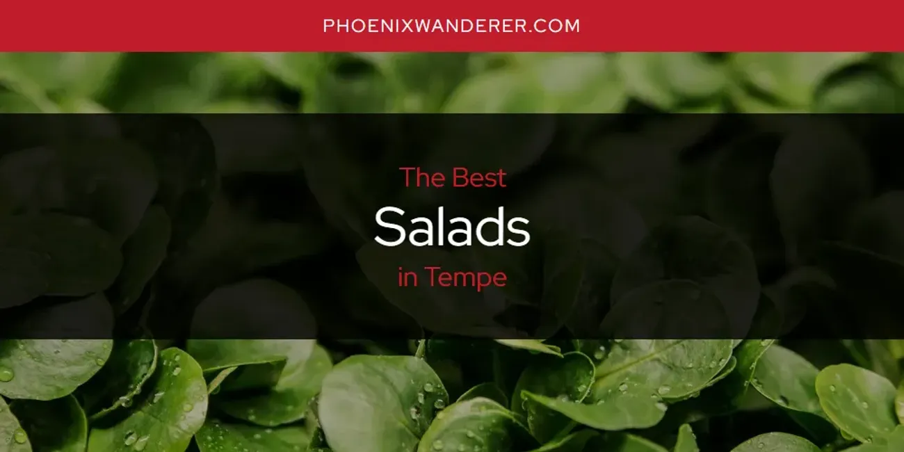 Tempe's Best Salads [Updated 2025]