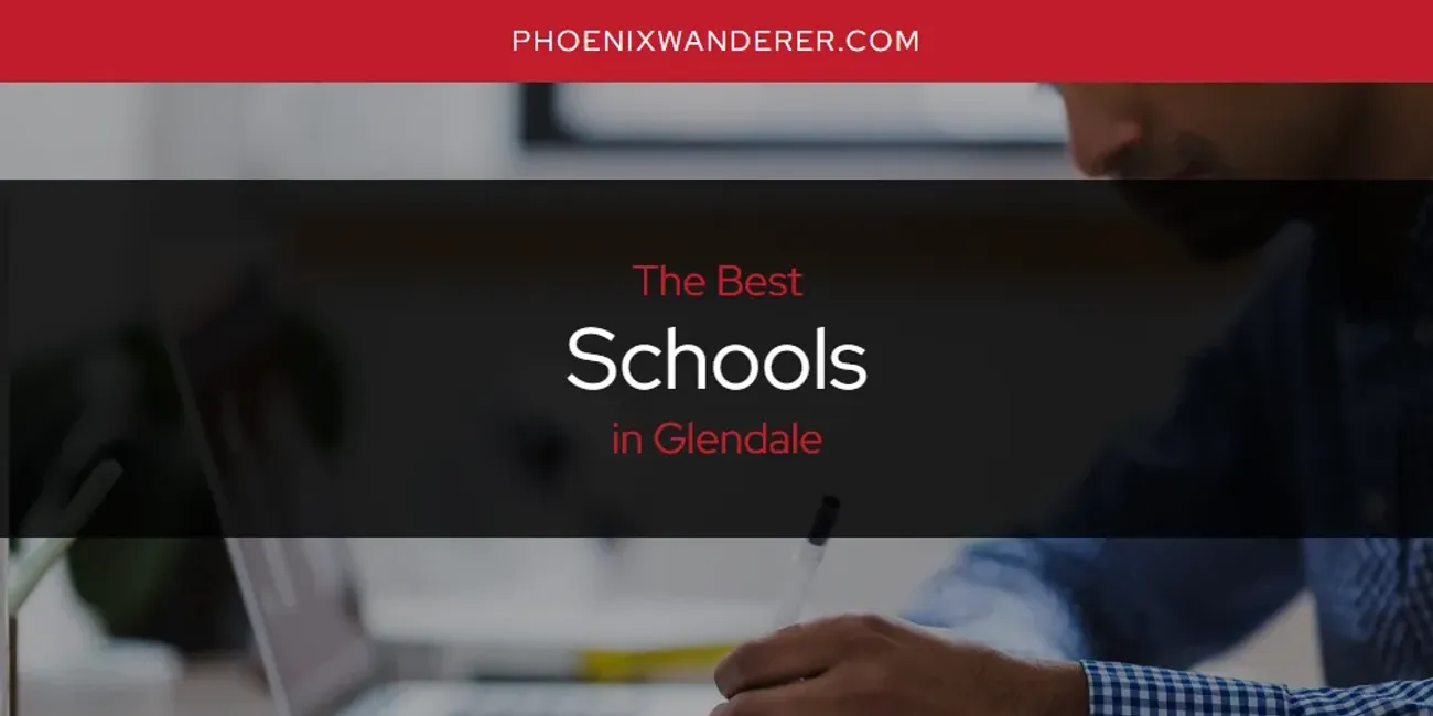 The Absolute Best Schools in Glendale  [Updated 2025]