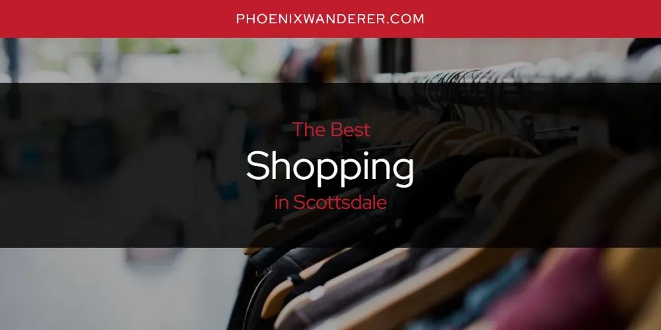 Scottsdale's Best Shopping [Updated 2025]