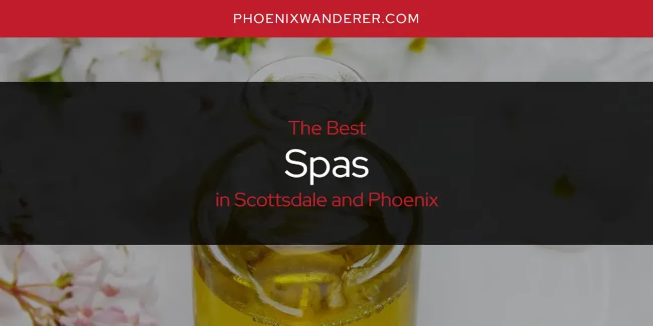 Scottsdale and Phoenix's Best Spas [Updated 2025]
