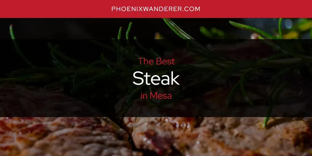 Mesa's Best Steak [Updated 2025]