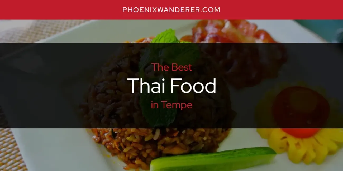 Thai Food Tempe Arizona A Culinary Journey Through Flavors