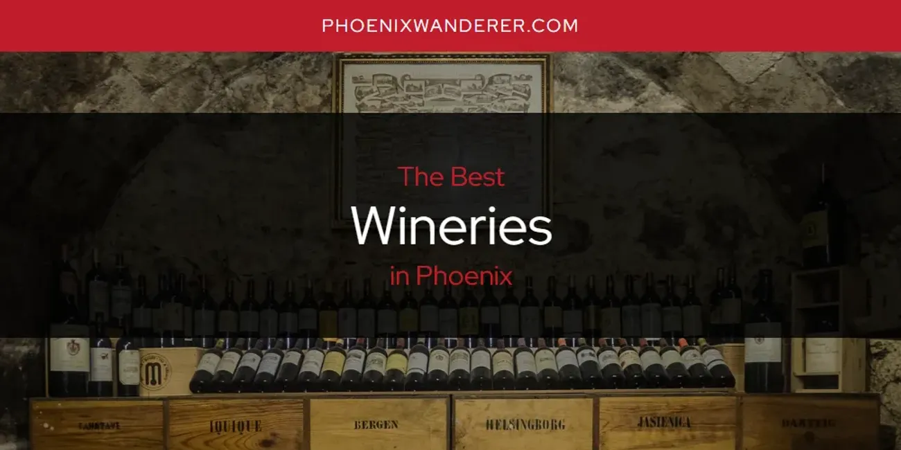 Phoenix's Best Wineries [Updated 2025]